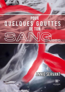 Pour quelques gouttes de ton sang...