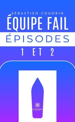 Équipe fail épisodes 1 et 2