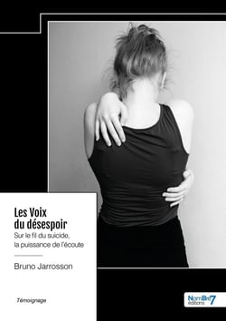 Les voix du désespoir : Sur le fil du suicide, la puissance de l'écoute