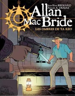 Allan Mac Bride Tome 6 : les ombres de Ta Keo