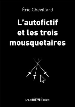 L'autofictif et les trois mousquetaires