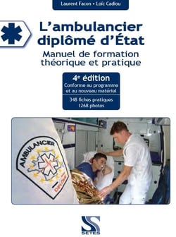 L'ambulancier diplômé d'Etat - manuel de formation théorique et pratique (4ème édition)
