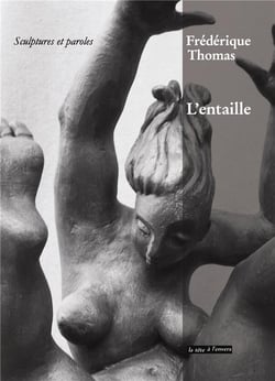 L'entaille - sculptures et paroles