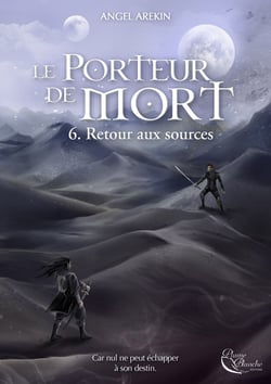 Le porteur de mort Tome 6 : retour aux sources