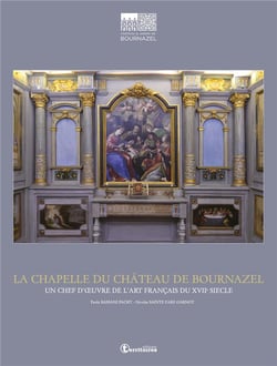 La Chapelle du Château de Bournazel : Un chef d'oeuvre de l'art français du XVIIe siècle