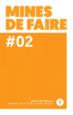 Mines de faire t.2 : récits du travail