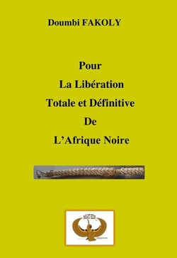 Pour la libération totale et définitive de l'Afrique Noire