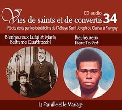 VIES DE SAINTS ET DE CONVERTIS Tome 34 : Bienheureux Luigi et Maria Beltrame Quattrocchi et Bienheureux Pierre To Rot - la famille et le mariage