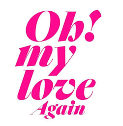 Oh My Love Again
