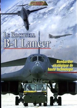 Le Rockwell B-1 Lancer - Bombardier stratégique de haute technologie