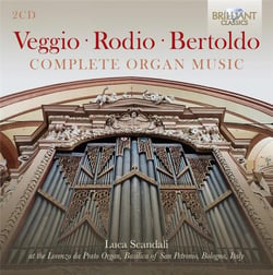 Veggio, Rodio, Bertoldo : Intégrale des oeuvres pour orgue