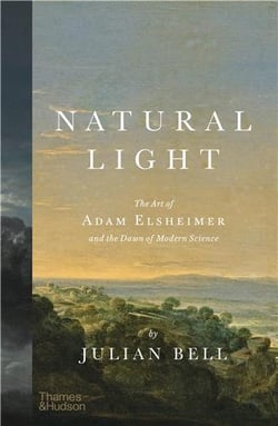 Natural light : the art of adam elsheimer and the dawn of modern science