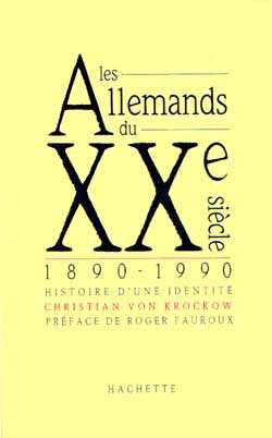 Les allemands du xx siecle - 1890-1990 : histoire d'une identite