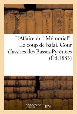 L'affaire du 'memorial'. le coup de balai. cour d'assises des basses-pyrenees - . audience du 16 fev