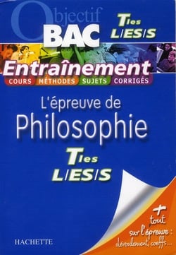 Objectif bac : l'épreuve de philosophie - terminales L, ES, S - entraînement