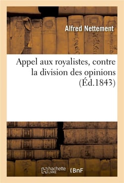 Appel aux royalistes, contre la division des opinions, pour faire suite a l''exposition royaliste'