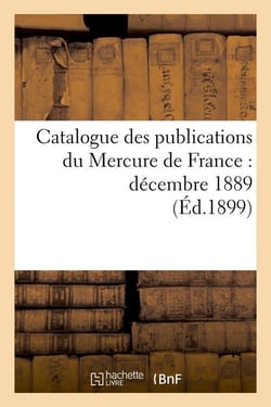 Catalogue des publications du Mercure de France : décembre 1889 (Éd.1899)
