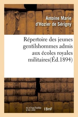 Repertoire des jeunes gentilshommes admis aux ecoles royales militaires(ed.1894)