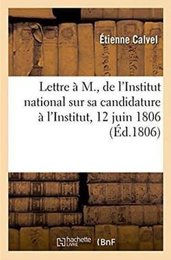 Lettre a m. de l'institut national sur sa candidature a l'institut. 12 juin 1806