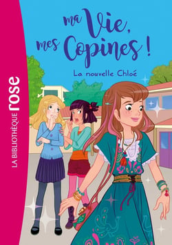 Ma vie, mes copines, Tome 08 - La nouvelle Chloé