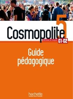 Cosmopolite 5 - Guide pédagogique (C1-C2)