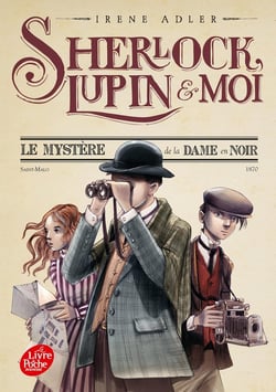 Sherlock, Lupin & moi Tome 1 : le mystère de la dame en noir