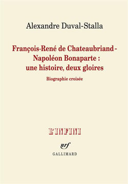 François-René de Chateaubriand - Napoléon Bonaparte : une histoire, deux gloires