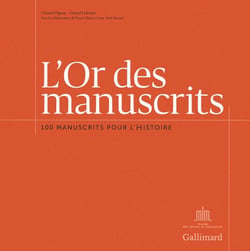 L'or des manuscrits - 100 manuscrits pour l'histoire