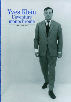 Yves Klein : L'aventure monochrome