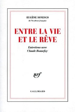 Entre la vie et le rêve - entretiens avec Claude Bonnefoy