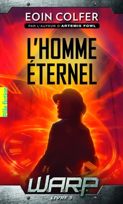 W.A.R.P. Tome 3 : L'homme éternel