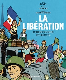 La Libération : Chronologie et récits