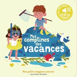 Mes comptines des vacances : Des sons à écouter, des images à regarder