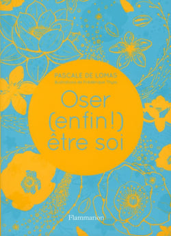 Oser (enfin) être soi