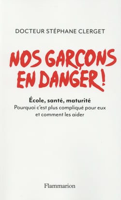 Nos garçons en danger ! école, santé maturité
