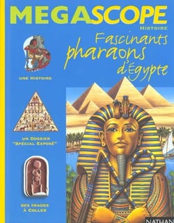 Fascinants pharaons d'egypte
