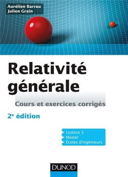 Relativité générale - cours et exercices corrigés (2e édition)