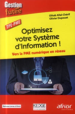 Optimisez votre système d'information ! vers la PME numérique en réseau