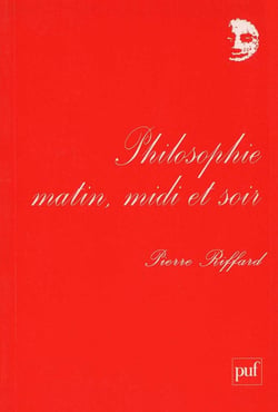 Philosophie matin, midi et soir