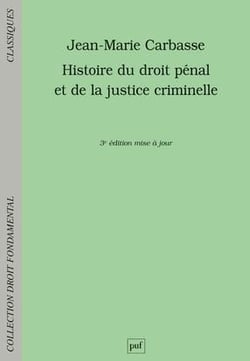 Histoire du droit pénal et de la justice criminelle (3e édition)
