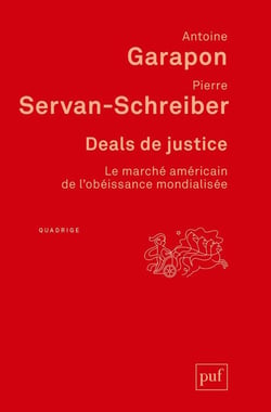 Deals de justice - le marché américain de l'obéissance mondialisée