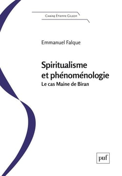 Spiritualisme et phénoménologie : le "cas" Maine de Biran
