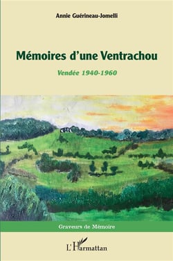 Mémoires d'une Ventrachou : Vendée 1940 - 1960