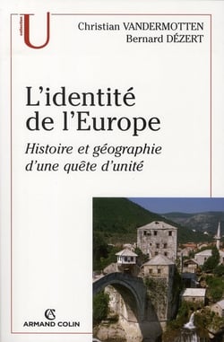 L'identité de l'europe - histoire et géographie d'une quête d'unité