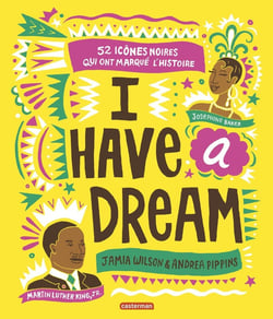 I have a dream - 50 icônes noires qui ont marqué l'histoire