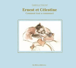 Ernest et Célestine : comment tout a commencé