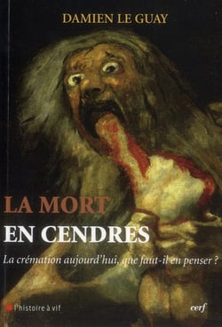 La mort en cendres - La crémation aujourd'hui, que faut-il en penser ?