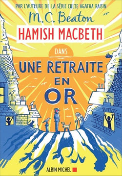 Hamish Macbeth Tome 18 : une retraite en or