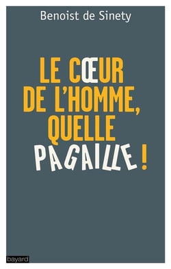 Le coeur de l'homme, quelle pagaille ! - qui s'en soucie