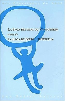 La Saga  des Gens du Vapnafjordur : Suivie de  La Saga de Thordur l'impétueux.